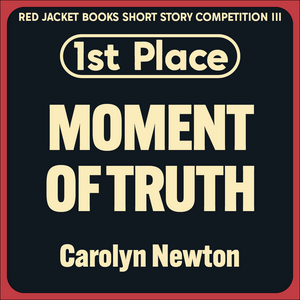 Moment of Truth by Carolyn Newton