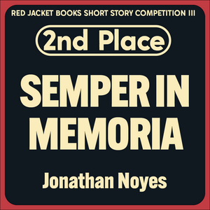 Semper in Memoria by Jonathan Noyes