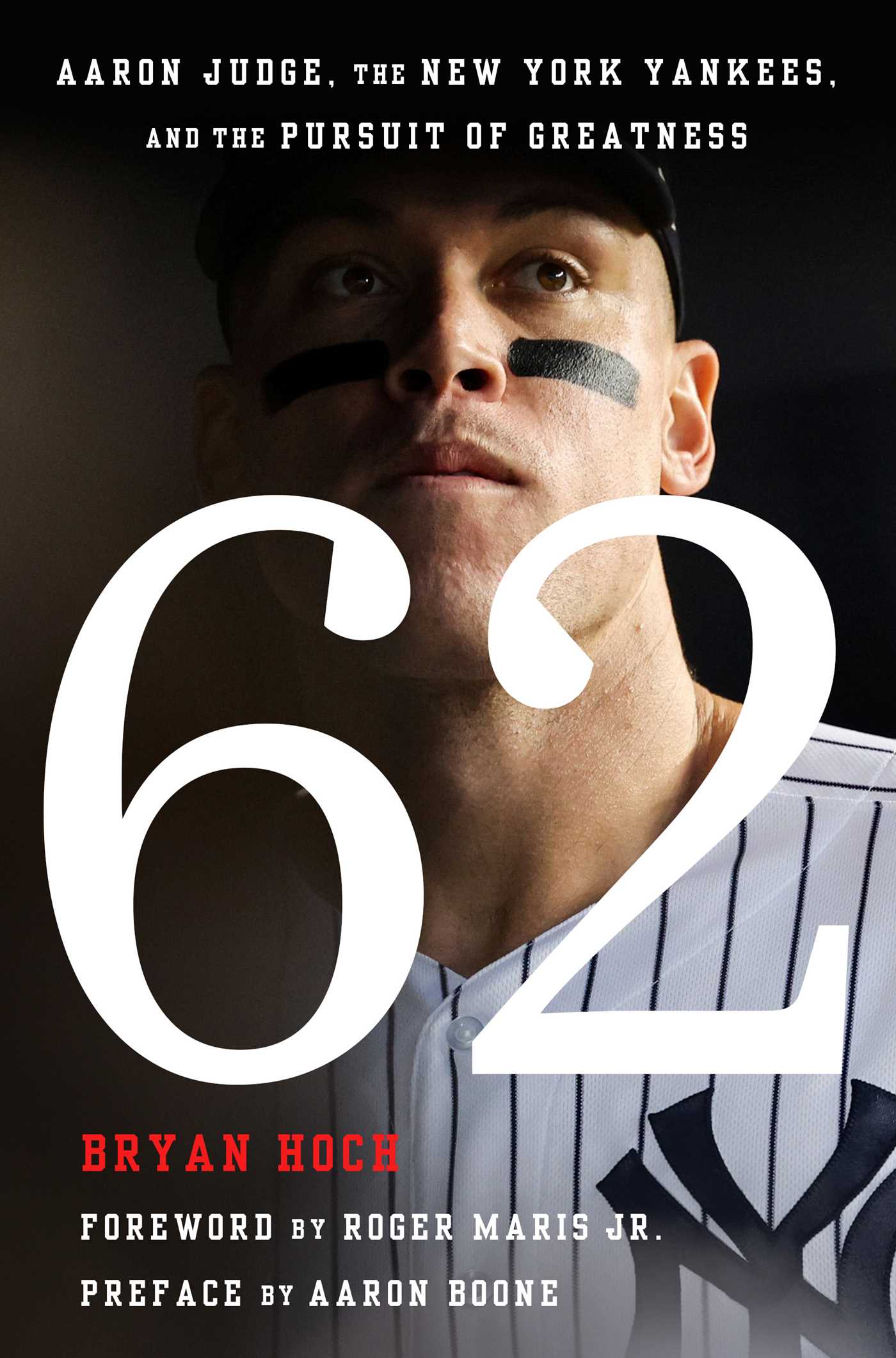 62: Aaron Judge, the New York Yankees, and the Pursuit of Greatness – Red  Jacket Books