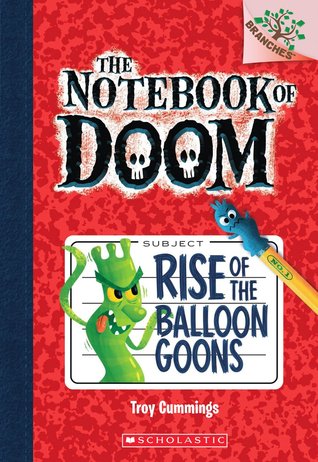 Rise of the Balloon Goons (Notebook of Doom #1)