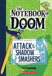 Attack of the Shadow Smashers (Notebook of Doom #3)