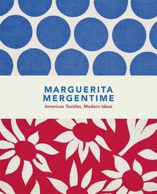 Marguerita Mergentime: American Textiles, Modern Ideas