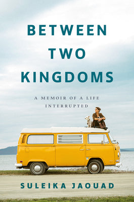 Between Two Kingdoms: A Memoir of a Life Interrupted