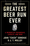 The Greatest Beer Run Ever: A Memoir of Friendship, Loyalty, and War