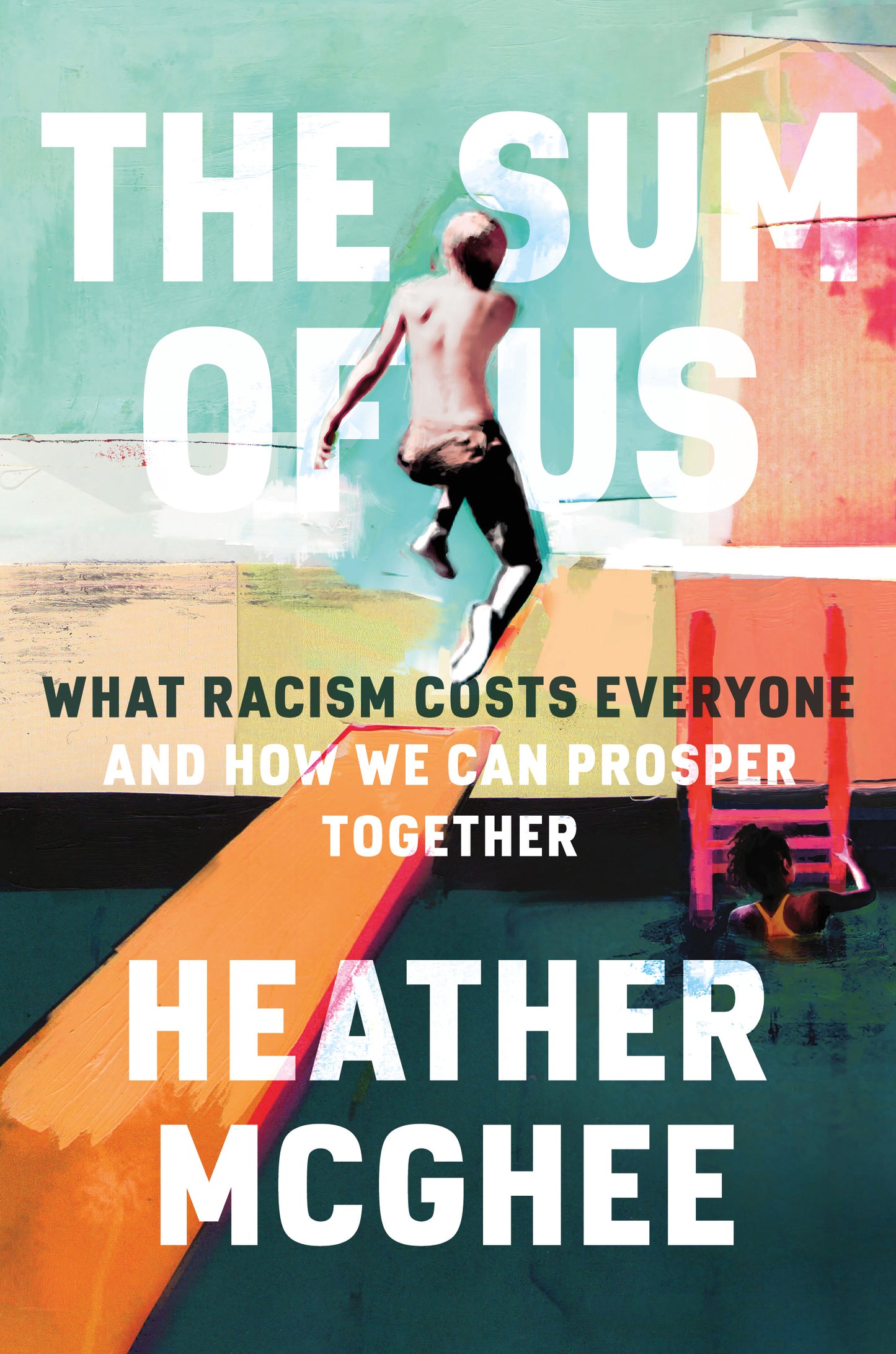 The Sum of Us: What Racism Costs Everyone and How We Can Prosper Together