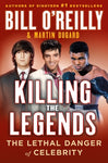 Killing the Legends: The Lethal Danger of Celebrity