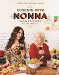 Cooking with Nonna: Sunday Dinners with La Famiglia