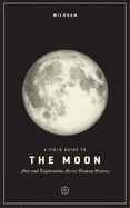 A Field Guide to the Moon